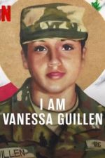 Watch I Am Vanessa Guillen Viooz