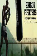 Watch Prison Fighters: Five Rounds to Freedom Viooz