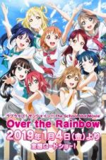 Watch Love Live! Sunshine!! The School Idol Movie: Over The Rainbow Viooz