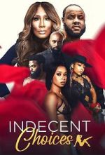 Watch Indecent Choices 9movies