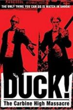 Watch Duck! The Carbine High Massacre Viooz