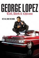 Watch George Lopez Tall Dark & Chicano Viooz