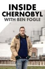 Watch Inside Chernobyl with Ben Fogle Viooz