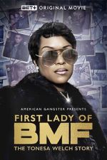 Watch First Lady of BMF: The Tonesa Welch Story Viooz