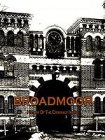 Watch Broadmoor: A History of the Criminally Insane Viooz