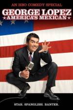 Watch George Lopez: America's Mexican Viooz