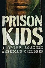 Watch Prison Kids A Crime Against Americas Children Viooz