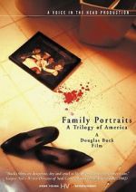 Watch Family Portraits: A Trilogy of America Viooz