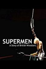 Watch Supermen: A Story of British Wrestlers Viooz