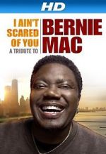 Watch I Ain\'t Scared of You: A Tribute to Bernie Mac Viooz
