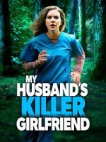 Watch My Husband\'s Killer Girlfriend Viooz