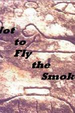 Watch As Not to Fly the Smoke Viooz