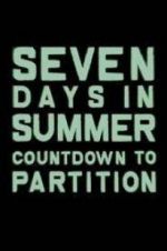 Watch Seven Days in Summer: Countdown to Partition Viooz