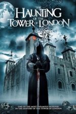 Watch The Haunting of the Tower of London Viooz