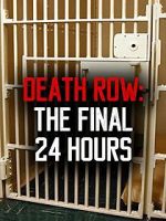 Watch Death Row: The Final 24 Hours (TV Short 2012) Viooz