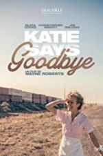 Watch Katie Says Goodbye Viooz