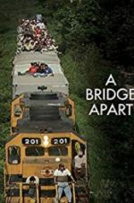 Watch A Bridge Apart Viooz