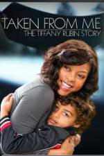 Watch Taken from Me The Tiffany Rubin Story Viooz