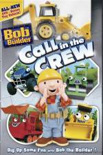 Watch Bob The Builder Call In The Crew Viooz