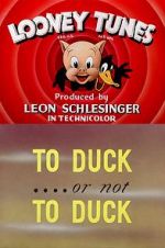 Watch To Duck... or Not to Duck (Short 1943) Viooz