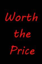 Watch Worth the Price Viooz