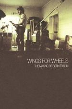 Watch Wings for Wheels: The Making of \'Born to Run\' Viooz