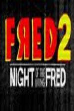 Watch Fred 2 Night of the Living Fred Viooz