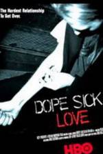 Watch Dope Sick Love - New York Junkies Viooz