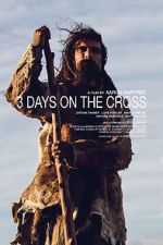 Watch 3 Days on the Cross Viooz
