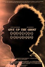 Watch Give Up the Ghost Viooz