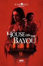Watch A House on the Bayou Viooz