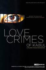 Watch The Love Crimes of Kabul Viooz