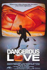 Watch Dangerous Love Viooz