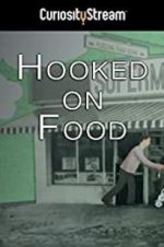 Watch Hooked on Food Viooz