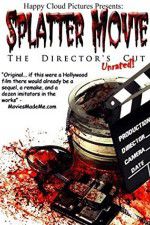 Watch Splatter Movie: The Director\'s Cut Viooz