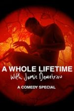 Watch A Whole Lifetime with Jamie Demetriou Viooz