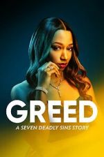 Watch Greed: A Seven Deadly Sins Story Viooz