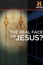 Watch History Channel The Real Face of Jesus? Viooz