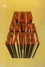 Watch Pop Go the Sixties Viooz