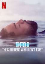 Watch Untold: The Girlfriend Who Didn't Exist Viooz