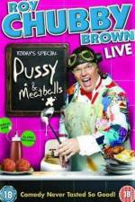 Watch Roy Chubby Brown Pussy and Meatballs Viooz