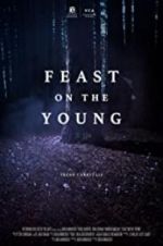 Watch Feast on the Young Viooz