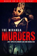 Watch The Miranda Murders: Lost Tapes of Leonard Lake and Charles Ng Viooz