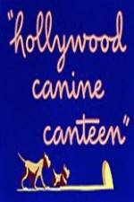 Watch Hollywood Canine Canteen Viooz