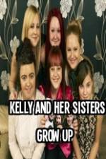 Watch Kelly and Her Sisters Grow Up Viooz