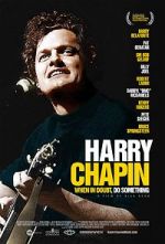 Watch Harry Chapin: When in Doubt, Do Something Viooz