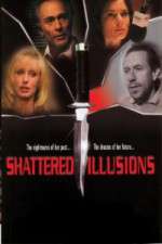 Watch Shattered Illusions Viooz