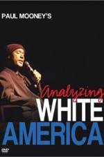 Watch Paul Mooney: Analyzing White America Viooz