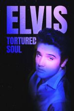Elvis: Tortured Soul viooz