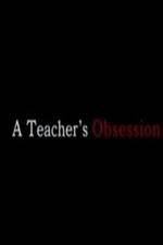 Watch A Teacher's Obsession Viooz